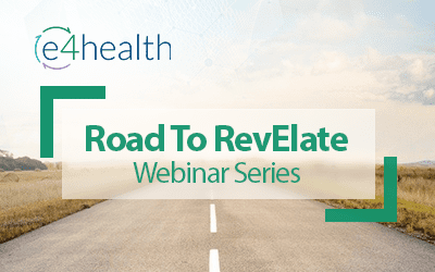 Access the e4health Road to RevElate Webinar Recording Archive