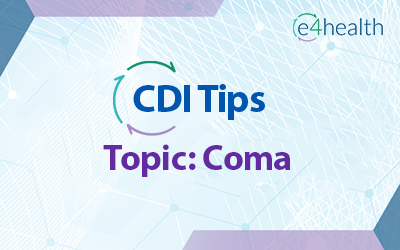 CDI Tips & Friendly Reminders: Coma