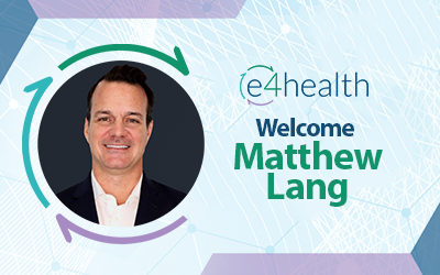 e4health Welcomes Matthew Lang as Chief Revenue Officer to Drive Strategic Growth