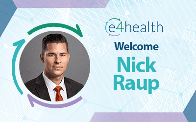 e4health Welcomes Nick Raup as Senior Vice President of AI and Automation Solutions