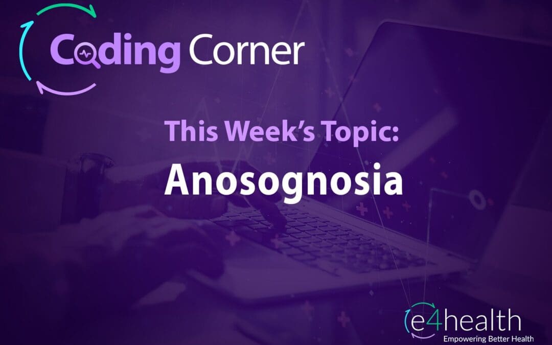 Coding Tip: Anosognosia