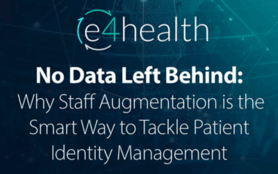 No Data Left Behind: Why Staff Augmentation is the Smart Way to Tackle Patient Identity Management