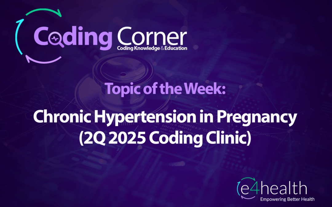Chronic Hypertension in Pregnancy (2Q 2025 Coding Clinic)